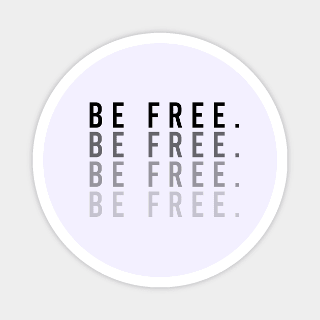 Be free Magnet by Mon, Symphony of Consciousness.